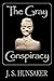 The Gray Conspiracy: The Saga of Alien Intervention and Abduction