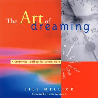 The Art of Dreaming: Tools for Creative Dream Work (Self-Counseling through Jungian-Style Dream Working)