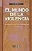 El mundo de la violencia (Spanish Edition)