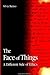 The Face of Things: A Different Side of Ethics (Contemporary Contin Philosophy)
