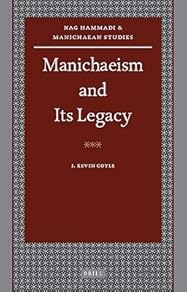 Manichaeism and Its Legacy (Nag Hammadi and Manichaean Studies, 69)