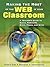 Making the Most of the Web in Your Classroom: A Teacher′s Guide to Blogs, Podcasts, Wikis, Pages, and Sites