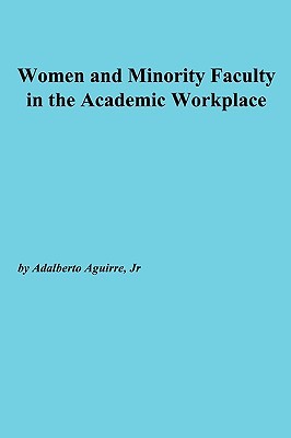 Women and Minority Faculty in the Academic Workplace (Paperback)