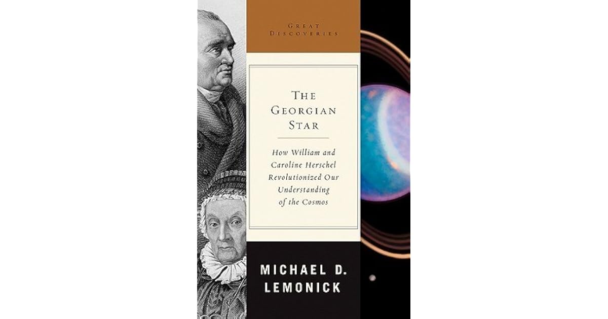 The Georgian Star: How William and Caroline Herschel Revolutionized Our