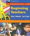 A Handbook for Beginning Teachers by Robert E. MacDonald