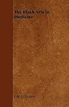 The Black Arts in Medicine The Black Arts in Medicine