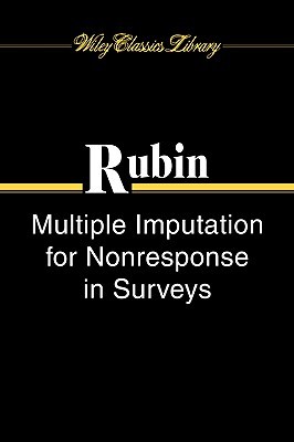 Multiple Imputation for Nonresponse in Surveys (Wiley Classics Library)