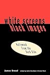 White Screens/Black Images White Screens/Black Images