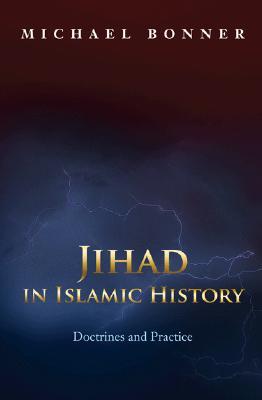 Jihad in Islamic History: Doctrines and Practice (Hardcover)