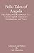 Folk-Tales of Angola: Fifty...