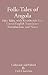 Folk-Tales of Angola by Heli Chatelain