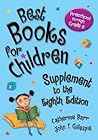 Best Books for Children: Supplement to the Eighth Edition (Children's And Young Adult Literature Reference Series) Best Books for Children: Supplement to the Eighth Edition (Children's And Young Adult Literature Reference Series)