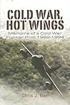 Cold War, Hot Wings: Memoirs of a Cold War Fighter Pilot, 1962-1994