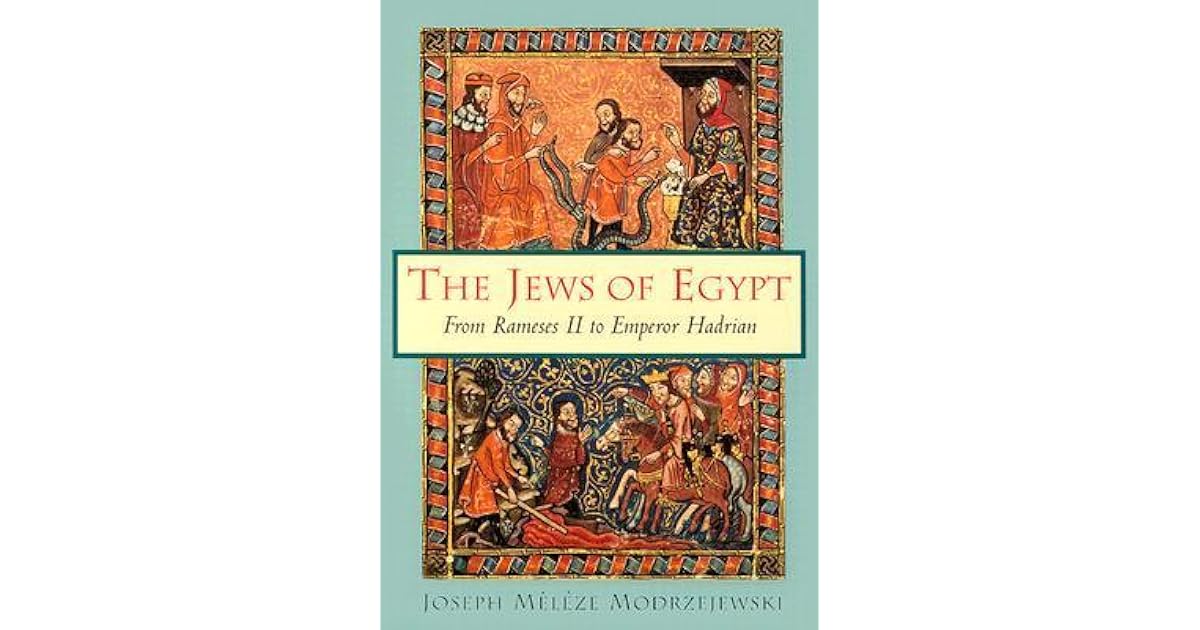 The Jews of Egypt: From Rameses II to Emperor Hadrian by Joseph Mélèze ...