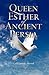 Queen Esther of Ancient Persia