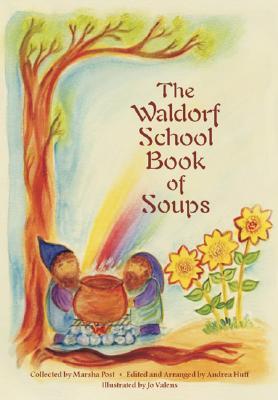The Waldorf School Book of Soups (Waldorf Cookbooks)