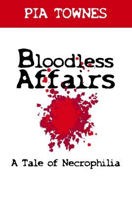 Bloodless Affairs: A Tale of Necrophilia (Hardcover)