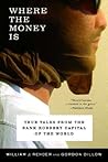 Where the Money Is by William J. Rehder