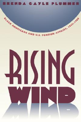 Rising Wind: Black Americans and U.S. Foreign Affairs, 1935-1960 (Paperback)