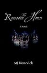 The Rousseau House by M.J. Konevich The Rousseau House by M.J. Konevich