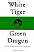 White Tiger, Green Dragon: A Tale of the Taoist Inner Alchemy