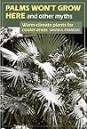 Palms Won't Grow Here and Other Myths: Warm-Climate Plants for Cooler Areas