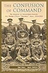 The confusion of command: the memoirs of Lieutenant-General Sir Thomas D'Oyly Snow 1914 -1915