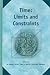 Time: Limits and Constraints (The Study of Time, 13)