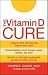 The Vitamin D Cure