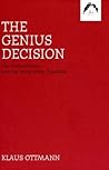 The Genius Decision: The Extraordinary and the Postmodern Condition The Genius Decision: The Extraordinary and the Postmodern Condition