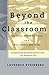 Beyond the Classroom by Laurence Steinberg