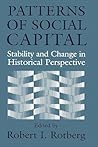 Patterns of Social Capital: Stability and Change in Historical Perspective (Studies in Interdisciplinary History)