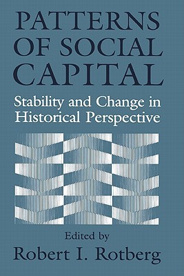 Patterns of Social Capital: Stability and Change in Historical Perspective (Studies in Interdisciplinary History)