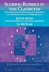 Scoring Rubrics in the Classroom: Using Performance Criteria for Assessing and Improving Student Performance (Experts In Assessment Series)