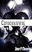 Consciousness: What Is It?