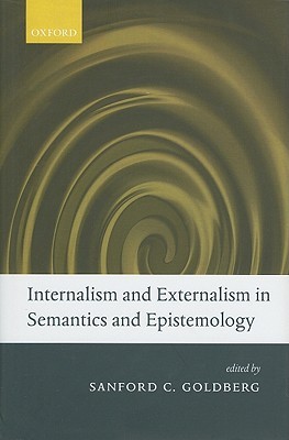Internalism and Externalism in Semantics and Epistemology (Hardcover)