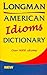 Longman American Idioms Dictionary