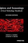 Spices and Seasonings: A Food Technology Handbook Spices and Seasonings: A Food Technology Handbook