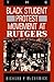 The Black Student Protest Movement at Rutgers by Richard P. McCormick