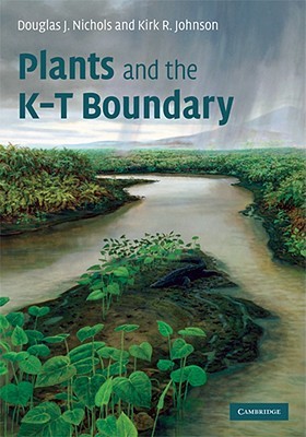 Plants and the K-T Boundary (Cambridge Paleobiology Series)