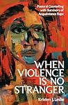 When Violence Is No Stranger: Pastoral Counseling with Survivors of Acquaintance Rape