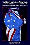 The Return of the Native: American Indian Political Resurgence The Return of the Native: American Indian Political Resurgence