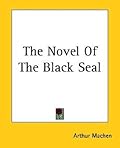 The Novel Of The Black Seal