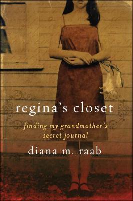Regina's Closet: Finding My Grandmother's Secret Journal (Hardcover)