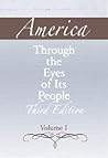 America through the Eyes of Its People, Volume 1 (3rd Edition) America through the Eyes of Its People, Volume 1 (3rd Edition)
