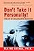 Don't Take It Personally: T...