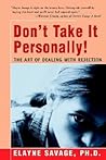 Don't Take It Personally: The Art of Dealing With Rejection