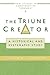 The Triune Creator: A Histo...