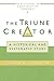 The Triune Creator by Colin E. Gunton