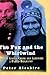 The Fox and the Whirlwind: General George Crook and Geronimo, A Paired Biography
